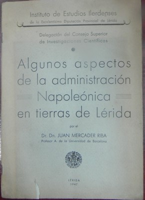 Imagen del vendedor de Algunos aspectos de la administracin Napolenica en tierras de Lrida. Instituto de Estudios Ilerdenses a la venta por Libreria Sanchez