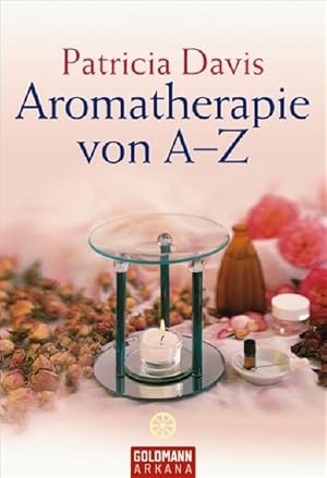 Aromatherapie von A - Z