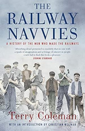 Seller image for The Railway Navvies: A History of the Men who Made the Railways for sale by WeBuyBooks