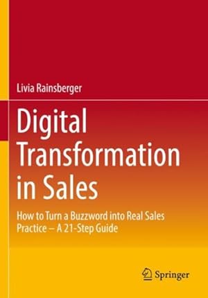 Seller image for Digitale Transformation Im Vertrieb : How to Turn a Buzzword into Real Sales Practice - a 21-step Guide for sale by GreatBookPrices