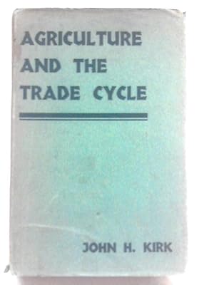 Bild des Verkufers fr Agriculture And The Trade Cycle Their Mutual Relations, With Special Reference To The Period 1926-1931 zum Verkauf von World of Rare Books