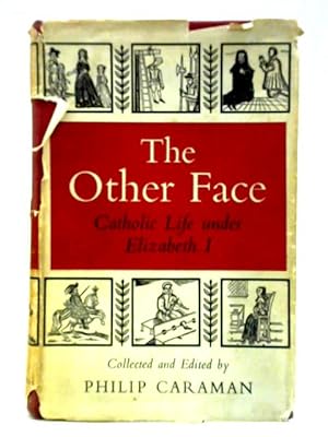 Immagine del venditore per The Other Face: Catholic Life Under Elizabeth I venduto da World of Rare Books
