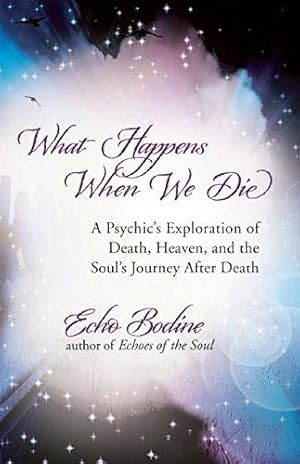 Bild des Verkufers fr What Happens When We Die: A Psychic's Exploration of Death, the Afterlife, and the Soul's Journey After Death zum Verkauf von WeBuyBooks