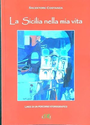 Seller image for La Sicilia nella mia vita for sale by Librodifaccia