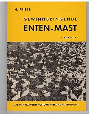 Bild des Verkufers fr Gewinnbringende Entenmast,;Ein Buch der Erfahrg ber erfolgreiche Zucht, Brut, Aufzucht und Mast von Enten, mit ausfhrlichen Angaben ber bewhrte, zeitgeme Ftterungsmethoden und wertvollen Winken fr Klein- und Grobetriebe zum Verkauf von Bcherpanorama Zwickau- Planitz