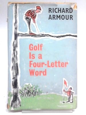 Bild des Verkufers fr Golf Is A Four Letter Word: The Intimate Confessions Of A Hooked Slicer zum Verkauf von World of Rare Books