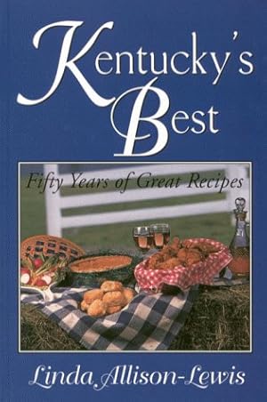 Seller image for Kentucky's Best: Fifty Years of Great Recipes for sale by WeBuyBooks