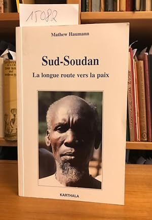 Seller image for Sud-Soudan : La Longue Route vers la paix. for sale by Antiquariat Welwitschia Dr. Andreas Eckl