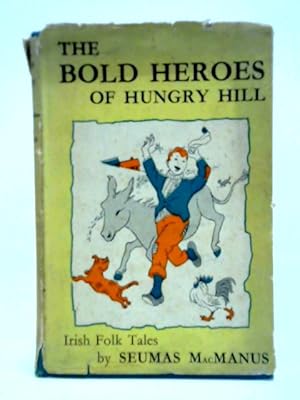 The Bold Heroes Of Hungry Hill, And Other Irish Folk Tales