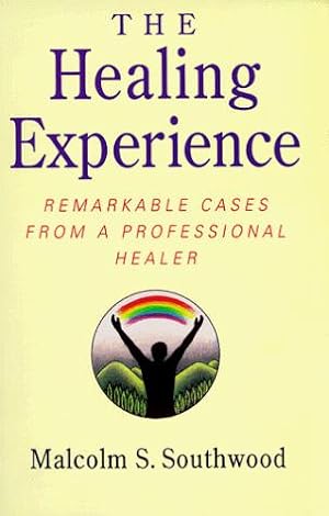 Imagen del vendedor de The Healing Experience: Remarkable Cases from a Professional Healer a la venta por WeBuyBooks