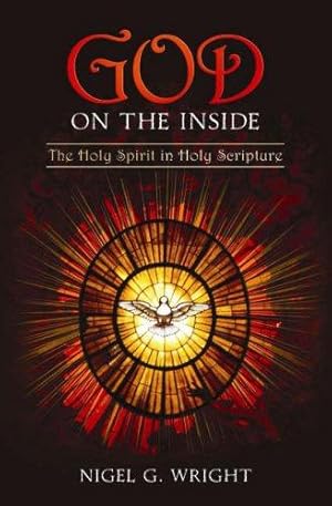 Bild des Verkufers fr God on the Inside: The Holy Spirit in Holy Scripture zum Verkauf von WeBuyBooks