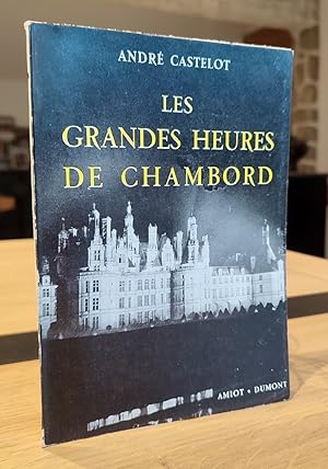 Les grandes heures de Chambord