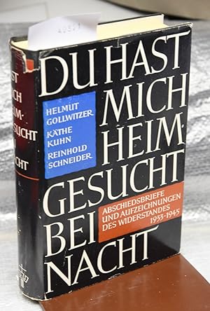 Du hast mich heimgesucht bei Nacht - Abschiedsbriefe und Aufzeichnungen des Widerstandes 1933 - 1945