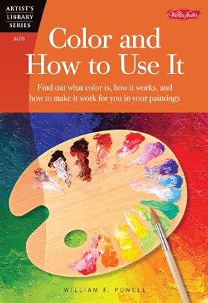 Immagine del venditore per Colour (and How to Use It) (Artist's Library): Find out what color is, how it works, and how to make it work for you in your paintings venduto da WeBuyBooks