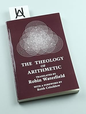 Immagine del venditore per The Theology of Arithmetic. On the Mystical, Mathematical and Cosmological Symbolism of the First Ten Numbers. Attributed to Iamblichus. Translated from the Greek by Robin Waterfield. With a Foreword by Keith Critchlow. venduto da Antiquariat Uhlmann