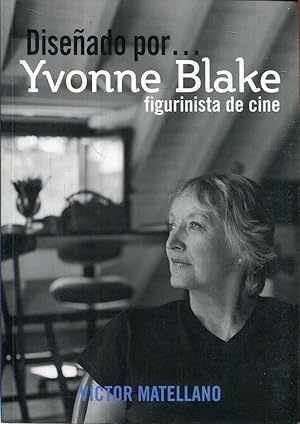 Imagen del vendedor de Diseado por Yvonne Blake. Figurinista de cine a la venta por Rincn de Lectura