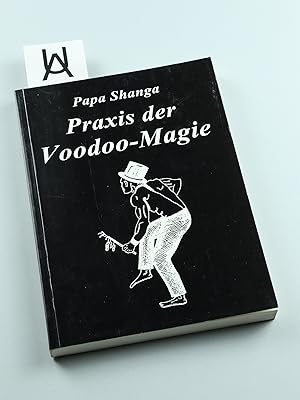 Bild des Verkufers fr Praxis der Voodoo-Magie. Techniken, Rituale und Praktiken des Voodo. zum Verkauf von Antiquariat Uhlmann
