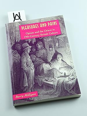 Image du vendeur pour Pleasures and Pains. Opium and the Orient in 19th-Century British Culture. mis en vente par Antiquariat Uhlmann