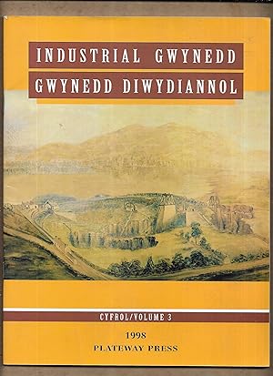 Seller image for Industrial Gwynedd : Gwynedd Diwydiannol Volume 3 / Cyfrol 3 for sale by Gwyn Tudur Davies