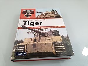 Tiger Die Geschichte einer legendären Waffe 1942-1945