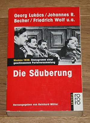 Die Säuberung. Moskau 1936: Stenogramm einer geschlossenen Parteiversammlung. [Rororo 13012: roro...