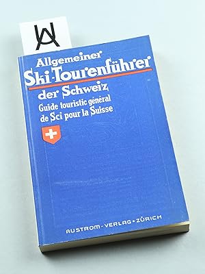 Allgemeiner Ski-Tourenführer der Schweiz. Guide touristic général de Sci pour la Suisse.