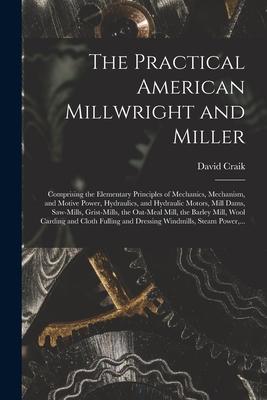 Bild des Verkufers fr The Practical American Millwright and Miller zum Verkauf von moluna
