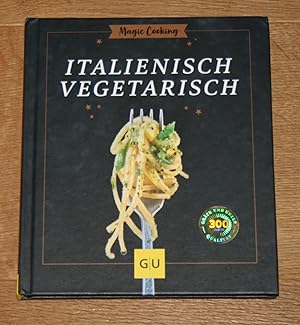 Italienisch vegetarisch. Magic cooking.