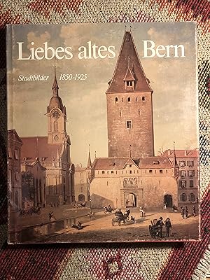 Bild des Verkufers fr Liebes altes Bern : Stadtbilder 1850 - 1925 zum Verkauf von Homeless Books