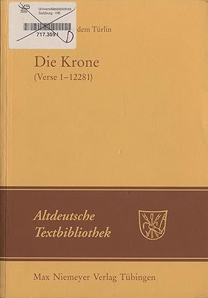 Seller image for Die Krone (Verse 1 - 12281) Nach der Handschfift 2779 der sterreichischen Nationalbibliothek nach Vorarbeiten von Alfred Ebenbauer, Klaus Zatloukal und Horst P. Ptz for sale by avelibro OHG