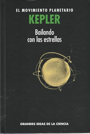 Seller image for Kepler. El movimiento planetario. Bailando con las estrellas for sale by Librera Cajn Desastre