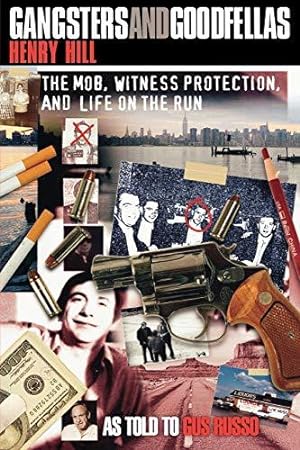 Image du vendeur pour Gangsters and Goodfellas: The Mob, Witness Protection, and Life on the Run mis en vente par WeBuyBooks 2