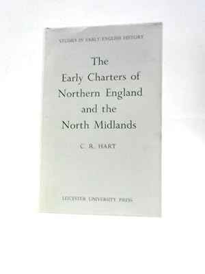 Bild des Verkufers fr Early Charters of Northern England and the North Midlands (Study in Early English History) zum Verkauf von World of Rare Books