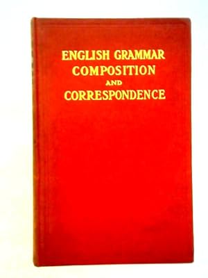 Immagine del venditore per English Grammar Composition and Correspondence venduto da World of Rare Books