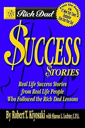 Seller image for Rich Dad's Success Stories: Real Life Success Stories from Real Life People for sale by WeBuyBooks