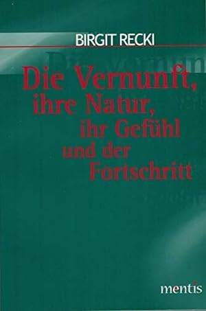 Seller image for Die Vernunft, ihre Natur, ihr Gefhl und der Fortschritt: Aufstze zu Immanuel Kant for sale by PlanetderBuecher