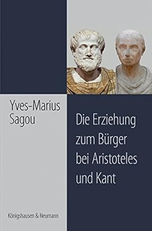 Die Erziehung zum Bürger bei Aristoteles und Kant (Epistemata - Würzburger wissenschaftliche Schr...