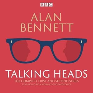 Bild des Verkufers fr The Complete Talking Heads: The classic BBC Radio 4 monologues plus A Woman of No Importance zum Verkauf von WeBuyBooks