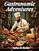 Bild des Verkufers fr Gastronomic Adventures: Flourish in the Kitchen [Soft Cover ] zum Verkauf von booksXpress