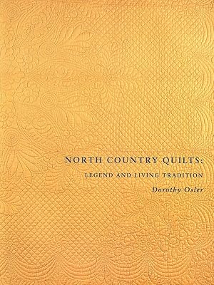 Image du vendeur pour North Country Quilts: Legend and Living Traditions mis en vente par Daisyroots Books