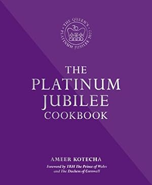Bild des Verkufers fr The Platinum Jubilee Cookbook: Recipes and stories from Her Majesty's representatives around the world zum Verkauf von WeBuyBooks