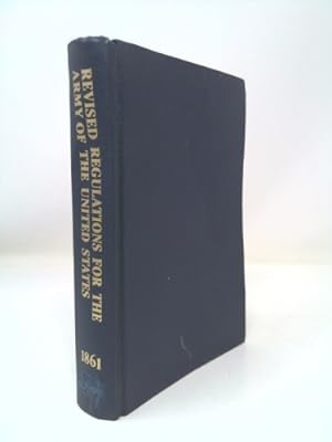 Bild des Verkufers fr Revised Regulations for the Army of the United States, 1861 zum Verkauf von ThriftBooksVintage