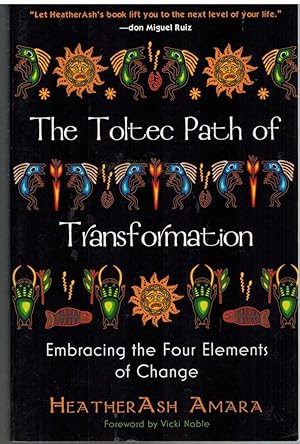 Bild des Verkufers fr THE TOLTEC PATH OF TRANSFORMATION Embracing the Four Elements of Change zum Verkauf von The Avocado Pit