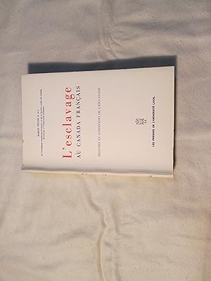 L'esclavage au Canada français. Histoire et conditions de l'esclavage.