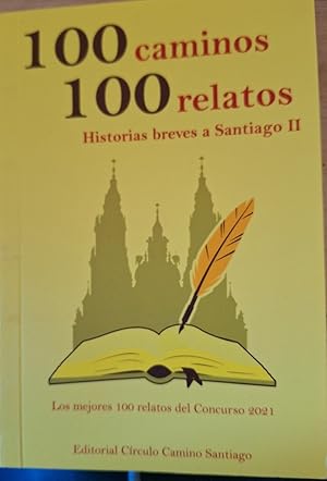 Imagen del vendedor de 100 CAMINOS, 100 RELATOS. HISTORIAS BREVES A SANTIAGO II. a la venta por Libreria Lopez de Araujo