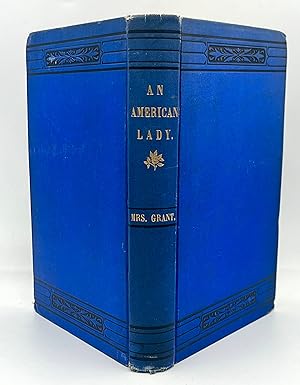 Memoirs of AN AMERICAN LADY: with sketches of MANNERS AND SCENES IN AMERICA, AS They Existed Prev...
