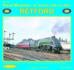 Bild des Verkufers fr Steam Memories in Colour 1950's & 1960's Retford: Including the Motive Power Depots, Station, Flat Crossing and the Main Lines: No 55 zum Verkauf von WeBuyBooks