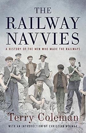 Seller image for The Railway Navvies: A History of the Men who Made the Railways for sale by WeBuyBooks