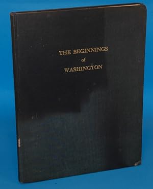 Bild des Verkufers fr The Beginnings of Washington as Described in Books Maps and Views zum Verkauf von Muhresell