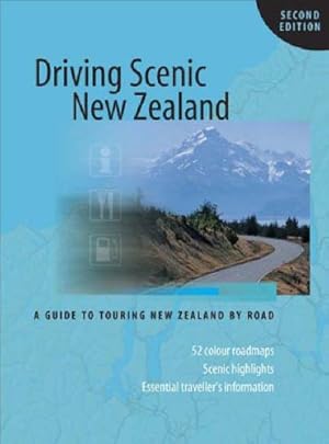 Immagine del venditore per Driving Scenic New Zealand: A Guide to Touring New Zealand by Road venduto da WeBuyBooks